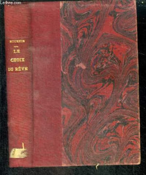 LE CHOIX DU REVE - Collection Les Romans Bleus. BOURHIS Simone