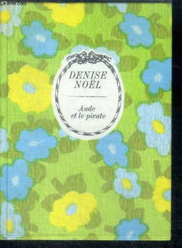 "AUDE ET LE PIRATE - Collection Cercle Romanesque ""arc en ciel""". NOEL Denise