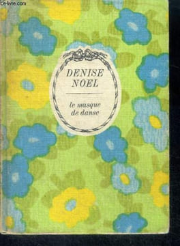 "LE MASQUE DE DANSE - Collection Cercle Romanesque ""arc en ciel""". NOEL Denise