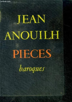 PIECES BAROQUES. ANOUILH Jean