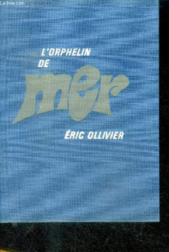 L'ORPHELIN DE MER. OLLIVIER Eric