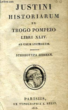 JUSTINI HISTORIARUM EX TROGO POMPEIO, LIBRI XLIV, AD USUM LYCAEORUM. JUSTINUS