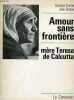 AMOUR SANS FRONTIERE, MERE TERESA DE CALCUTTA. GORREE Georges, BARBIER Jean