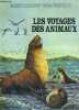 LES VOYAGES DES ANIMAUX. ROWLAND-ENTWISTLE THEODORE