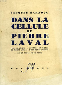 DANS LA CELLULE DE PIERRE LAVAL, DOCUMENTS INEDITS