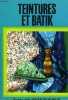TEINTURES ET BATIK. DESLIENS COLETTE, YRABAT CHRISTINE, BERTHIER MARC