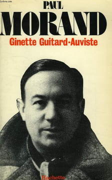 PAUL MORAND (1888-1976), LEGENDE ET VERITES. GUITARD-AUVISTE GINETTE