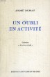 UN OUBLI EN ACTIVITE. DUPRAT ANDRE