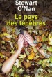 LE PAYS DES TENEBRES. O'NAN STEWART