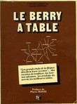 LE BERRY A TABLE. LABARRIERE DOMINIQUE