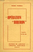 OPERATION 'BIBERON', COMEDIE EN 3 ACTES. THAREAU PIERRE