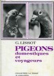 PIGEONS DOMESTIQUES ET VOYAGEURS. LISSOT G.