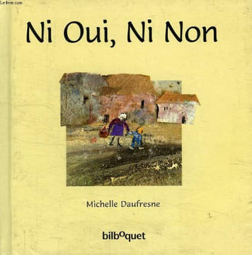 NI OUI, NI NON. DAUFRESNE MICHELLE