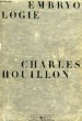 EMBRYOLOGIE. HOUILLON CHARLES