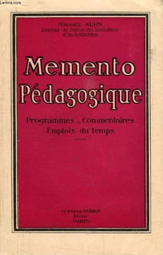 MEMENTO PEDAGOGIQUE, PROGRAMMES, COMMENTAIRES, EMPLOIS DU TEMPS. KUHN MAURICE