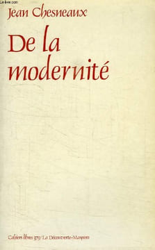 DE LA MODERNITE. CHESNEAUX JEAN