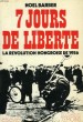 7 JOURS DE LIBERTE, LA REVOLUTION HONGROISE DE 1956. BARBER NOEL