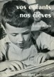VOS ENFANTS... NOS ELEVES. FIRMIN LUCIEN