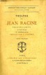 THEATRE DE JEAN RACINE, TOME I. RACINE JEAN, Par D. JOUAUST