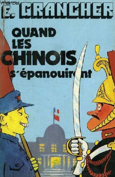 QUAND LES CHINOIS S'EPANOUIRONT. GRANCHER M.-E.