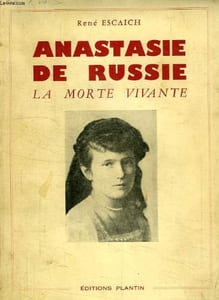 ANASTASIE DE RUSSIE, LA MORTE VIVANTE