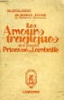 LES AMOURS TRAGIQUES DE LA PREMIERE PRINCESSE DE LAMBALLE. ROSNY JEUNE J.-H.
