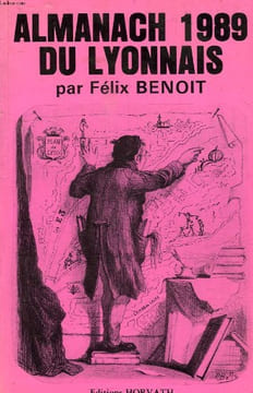 ALMANACH 1989 DU LYONNAIS. BENOIT FELIX