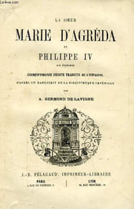 LA SOEUR MARIE D'AGREDA ET PHILIPPE IV ROI D'ESPAGNE