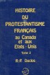 HISTOIRE DU PROTESTANTISME FRANCAIS AU CANADA ET AUX ETATS-UNIS, TOME 2. DUCLOS R.P.