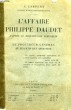 L'AFFAIRE PHILIPPE DAUDET D'APRES LE REQUISITOIRE SCHERDLIN, LE PROCUREUR GENERAL AU SECOURS DES ASSASSINS. LARPENT G.