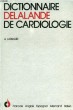 DICTIONNAIRE DELALANDE DE CARDIOLOGIE, 5 LANGUES. LARRAURI A.