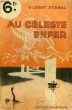 AU CELESTE ENFER, ENQUETE. STIEBEL GILBERT