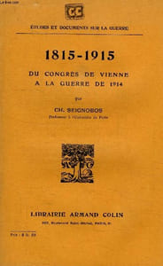 1815-1915, DU CONGRES DE VIENNE A LA GUERRE DE 1914