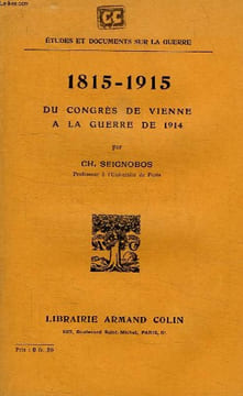 1815-1915, DU CONGRES DE VIENNE A LA GUERRE DE 1914. SEIGNOBOS Charles