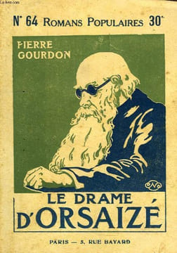 LE DRAME D'ORSAIZE. GOURDON PIERRE
