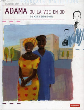 ADAMA OU LA VIE EN 3D, DU MALI A SAINT-DENIS. GOBY VALENTINE, TALLEC OLIVIER
