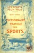 DICTIONNAIRE PRATIQUE DES SPORTS. DARBOU HENRI