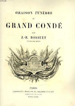ORAISON FUNEBRE DU GRAND CONDE. BOSSUET