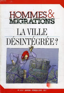 HOMMES & MIGRATIONS, N° 1217, JAN.-FEV. 1999, LA VILLE DESINTEGREE ?