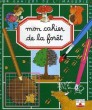 MON CAHIER DE LA FORET. BEAUMONT Emilie, ROGNONI ISABELLE