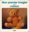 MON PREMIER IMAGIER DE LA MAISON. COLLECTIF
