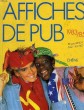 AFFICHES DE PUB, 1983-1985. BENOIT PHILIPPE, TRUCHOT DIDIER