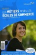 REUSSIR LES METIERS APRES LES ECOLES DE COMMERCE. COLLECTIF