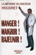 LA METHODE DU DOCTEUR HOUDRET, MANGER ! MAIGRIR ! RAJEUNIR !. HOUDRET JEAN-CLAUDE
