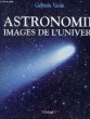 ASTRONOMIE, IMAGES DE L'UNIVERS. VANIN GABRIELE