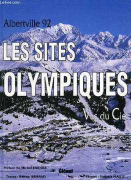 LES SITES OLYMPIQUES VUS DU CIEL. ARMAND HELENE, MAILLE PHILIPPE