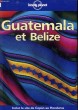 GUATEMALA ET BELIZE. BROSNAHAN TOM, KELLER NANCY