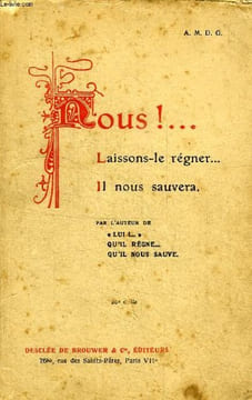 NOUS !... LAISSONS-LE REGNER... IL NOUS SAUVERA. A.M.D.G.