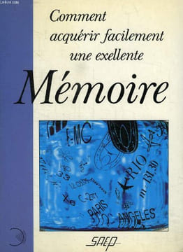 COMMENT ACQUERIR FACILEMENT UNE EXCELLENTE MEMOIRE. DANSEL MICHEL