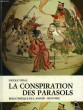 LA CONSPIRATION DES PARASOLS. VIDAL NICOLE